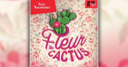 “Fleur de cactus”, une comédie savoureuse à la salle des Fêtes