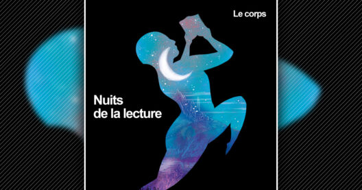 “Le corps”, thème des Nuits de la Lecture 2024