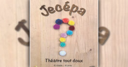 "Jecépa" : un spectacle pour les tout-petits